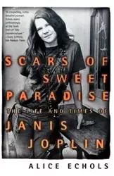 Scars of Sweet Paradise - Alice Echols
