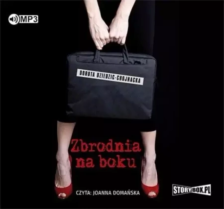 Zbrodnia na boku audiobook - Dorota Dziedzic-Chojnacka