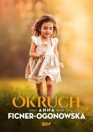 Okruch - Anna Ficner-Ogonowska