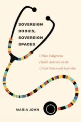 Sovereign Bodies, Sovereign Spaces - John Maria