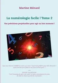 La numérologie facile ! Tome 2 - Martine Ménard
