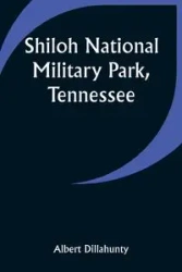 Shiloh National Military Park, Tennessee - Albert Dillahunty