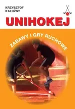 eBook Unihokej. Zabawy i gry ruchowe - Krzysztof Kałużny