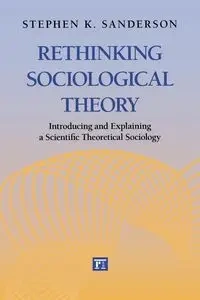 Rethinking Sociological Theory - Stephen K. Sanderson
