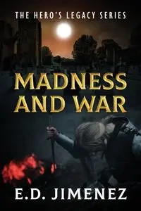 Madness and War - Jimenez E.D.