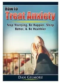 How to Treat Anxiety - Fredrick Doug