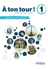 A ton tour! 1 Ćwiczenia do języka francuskiego klasa 7 - Broute Alain, Marta Criado Navamuel