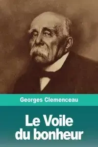 Le Voile du bonheur - Clemenceau Georges