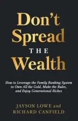Don't Spread the Wealth - Jayson Lowe
