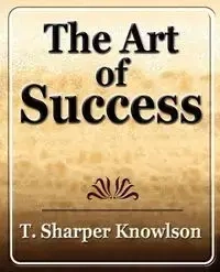 Art of Success - Sharper T. Knowlson T. Knowlson