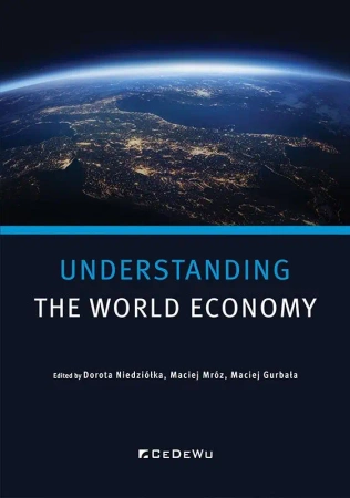 Understanding World Economy - red. Dorota Niedziółka, Maciej Mróz, Maciej Gurba