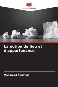 La notion de lieu et d'appartenance - Mohamed Abumeis