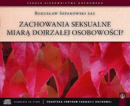 audiobook Zachowania seksualne miarą dojrzałej osobowości? - Bogusław Szpakowski