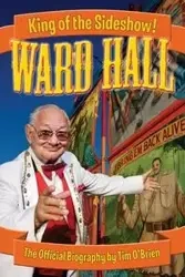 Ward Hall - King of the Sideshow! - Tim O'Brien