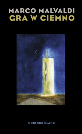 Gra W ciemno - Marco Malvaldi