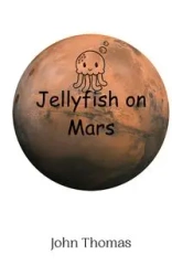 Jellyfish on Mars - Thomas John