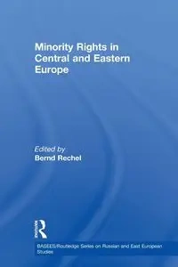 Minority Rights in Central and Eastern Europe - Rechel Bernd