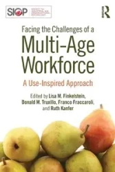 Facing the Challenges of a Multi-Age Workforce - Finkelstein Lisa M.