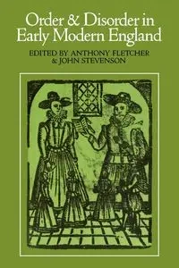 Order and Disorder in Early Modern England - Stevenson John