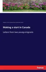 Making a start in Canada - Herbert E. Church