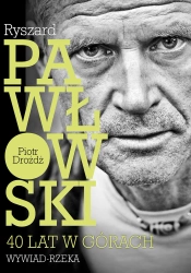 eBook Ryszard Pawłowski - 40 lat w górach. Wywiad - rzeka. - Piotr Drożdż