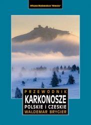 Karkonosze polskie i czeskie. Przewodnik wyd. 3 - Waldemar Brygier