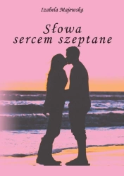 eBook Słowa sercem szeptane - Izabela Majewska epub mobi