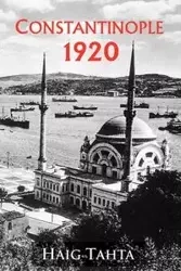 Constantinople 1920 - Tahta Haig