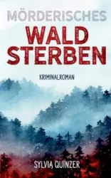 Mörderisches Waldsterben - Sylvia Quinzer
