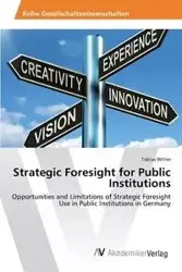 Strategic Foresight for Public Institutions - Tobias Witter