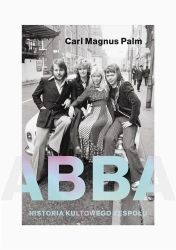 Abba. Historia kultowego zespołu - Carl Magnus Palm, Alka Konieczka
