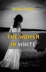 The Woman in White (World Classics, Unabridged) - Wilkie Collins