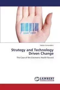Strategy and Technology Driven Change - Fabian Armendariz