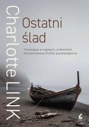 Ostatni ślad - Charelotte Link, Małgorzata Rutkowska-Grajek
