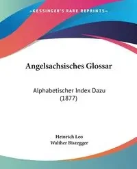 Angelsachsisches Glossar - Leo Heinrich