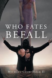 Who Fates Befall - Cook-Hoar II Michael S