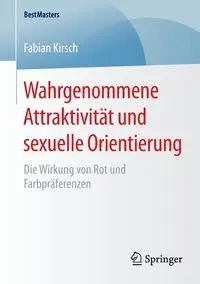Wahrgenommene Attraktivität und sexuelle Orientierung - Fabian Kirsch