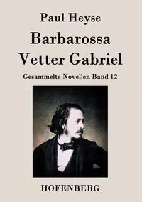 Barbarossa / Vetter Gabriel - Paul Heyse