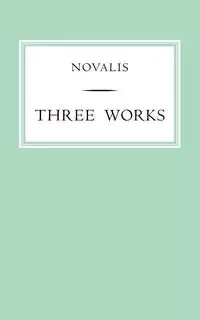 Three Works - Novalis
