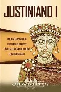 Justiniano I - History Captivating