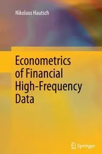 Econometrics of Financial High-Frequency Data - Hautsch Nikolaus