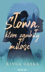 eBook Słowa, które zgubiły miłość - Kinga Gąska epub mobi