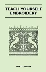Teach Yourself Embroidery - Thomas Mary