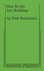 How to Get Into Buildings - Trish Harnetiaux