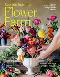 Secrets from the Flower Farm - Rebecca Starling, Christine McCabe, Christopher Morrison