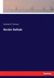 Border Ballads - Graham R. Tomson