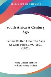 South Africa A Century Ago - Anne Lindsay Barnard