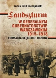 Landszturm w Generalnym Gubernatorstwie... - Jacek Emil Szczepański