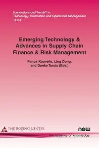 Emerging Technology & Advances in Supply Chain Finance & Risk Management - Kouvelis Panos