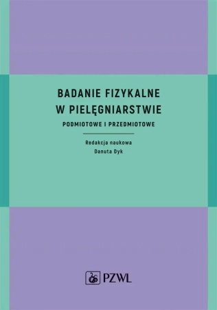 Badanie fizykalne w pielęgniarstwie - Danuta Dyk